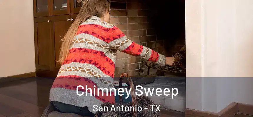 Chimney Sweep San Antonio - TX